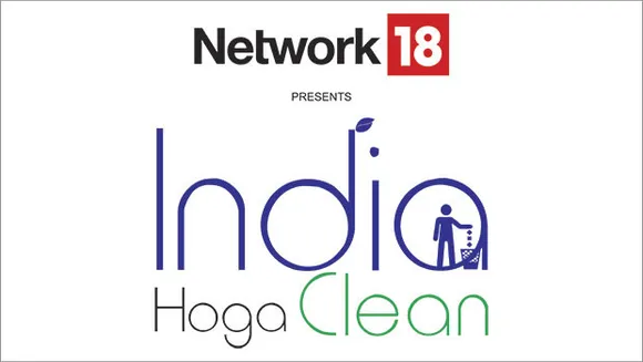 Network18 launches cleanliness drive 'India Hoga Clean' on CNBC TV-18 and CNN-News18