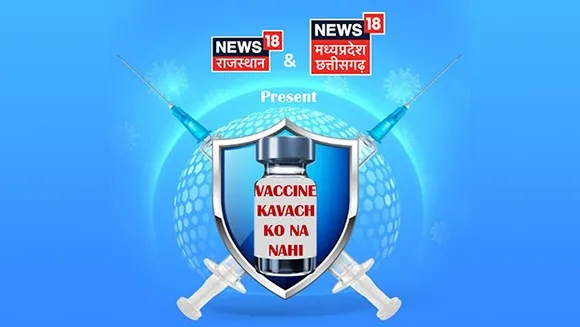 News18 Rajasthan & News18 MP/CG launch 'Vaccine Kavach Ko Na Nahi' campaign