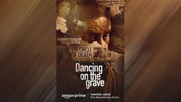 India Today Originals' true-crime docu-series 'Dancing On The Grave' to air on Prime Video
