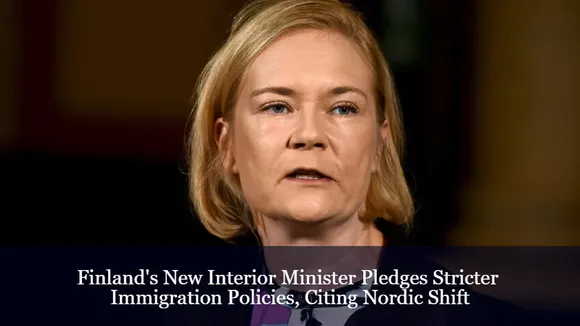 Finland's New Interior Minister Pledges Stricter Immigration Policies, Citing Nordic Shift