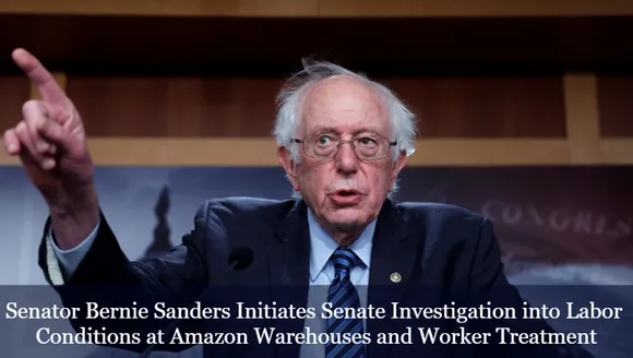 Senator Bernie Sanders Initiates Senate Investigation into Labor Conditions at Amazon Warehouses and Worker Treatment