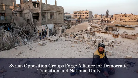 Syrian Opposition Groups Forge Alliance for Democratic Transition and National Unity