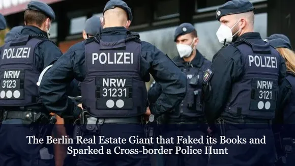 The Berlin Real Estate Giant that Faked its Books and Sparked a Cross-border Police Hunt