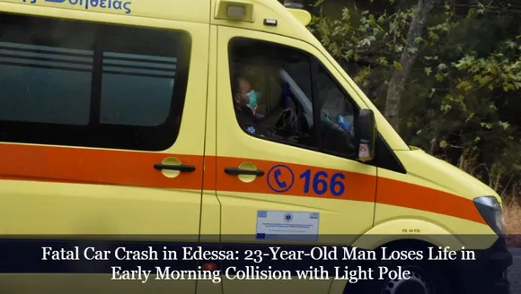 Fatal Car Crash in Edessa: 23-Year-Old Man Loses Life in Early Morning Collision with Light Pole