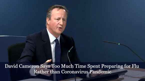 David Cameron Says Too Much Time Spent Preparing for Flu Rather than Coronavirus Pandemic