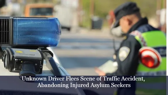 Unknown Driver Flees Scene of Traffic Accident, Abandoning Injured Asylum Seekers