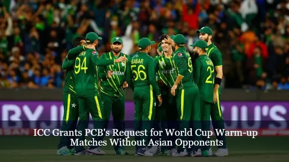 ICC Grants PCB's Request for World Cup Warm-up Matches Without Asian Opponents