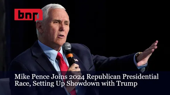 Mike Pence Joins 2024 Republican Presidential Race, Setting Up Showdown with Trump