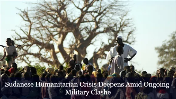 Sudanese Humanitarian Crisis Deepens Amid Ongoing Military Clashe