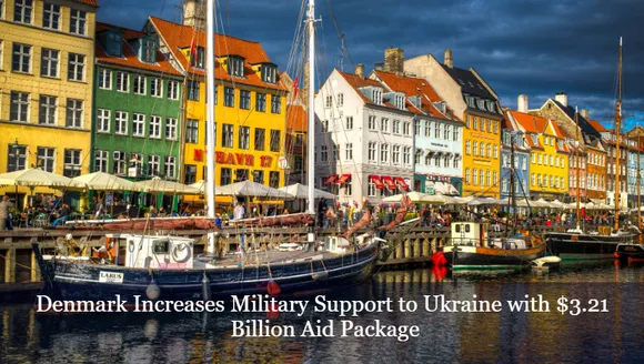 Denmark Increases Military Support to Ukraine with $3.21 Billion Aid Package