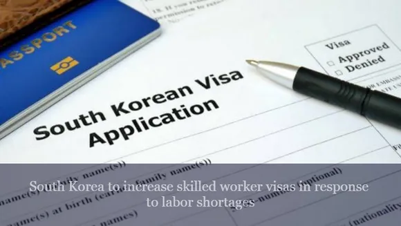 South Korea to increase skilled worker visas in response to labor shortages
