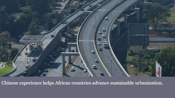 Chinese experience helps African countries advance sustainable urbanization.