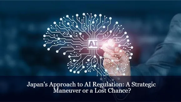 Japan's Approach to AI Regulation: A Strategic Maneuver or a Lost Chance?