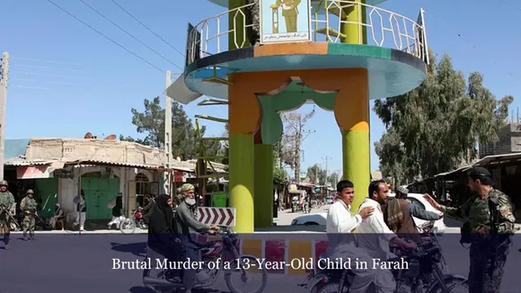 Brutal Murder of a 13-Year-Old Child in Farah