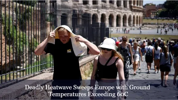 Deadly Heatwave Sweeps Europe with Ground Temperatures Exceeding 60C