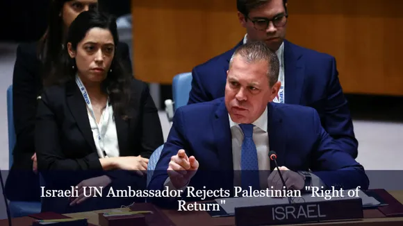 Israeli UN Ambassador Rejects Palestinian "Right of Return"