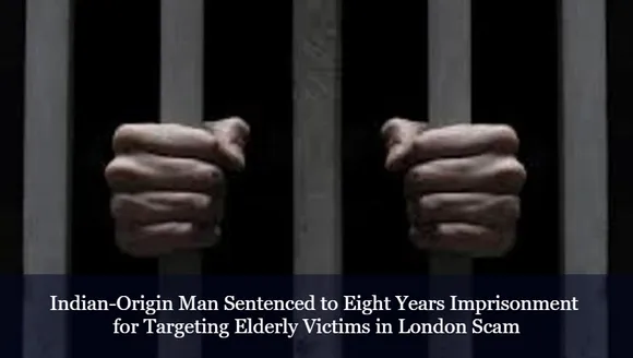 Indian-Origin Man Sentenced to Eight Years Imprisonment for Targeting Elderly Victims in London Scam