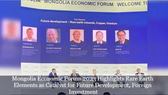 Mongolia Economic Forum 2023 Highlights Rare Earth Elements as Catalyst for Future Development, Foreign Investment