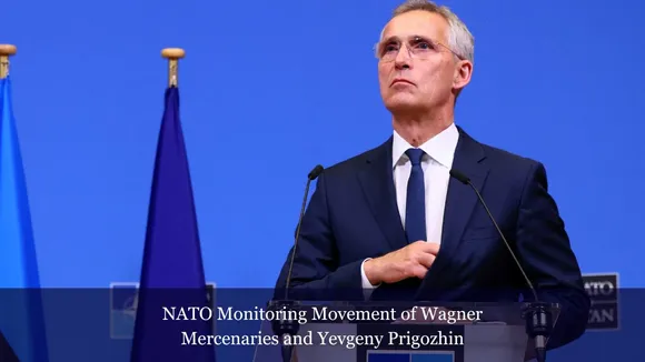 NATO Monitoring Movement of Wagner Mercenaries and Yevgeny Prigozhin