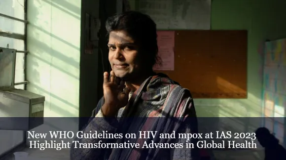 New WHO Guidelines on HIV and mpox at IAS 2023 Highlight Transformative Advances in Global Health