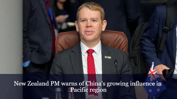 New Zealand PM warns of China's growing influence in Pacific region