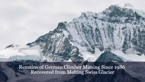 Remains of German Climber Missing Since 1986 Recovered from Melting Swiss Glacier