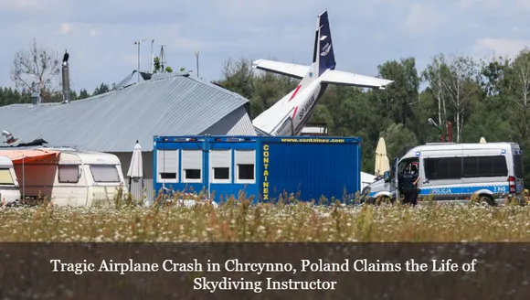 Tragic Airplane Crash in Chrcynno, Poland Claims the Life of Skydiving Instructor