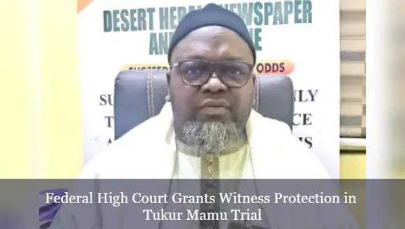 Federal High Court Grants Witness Protection in Tukur Mamu Trial
