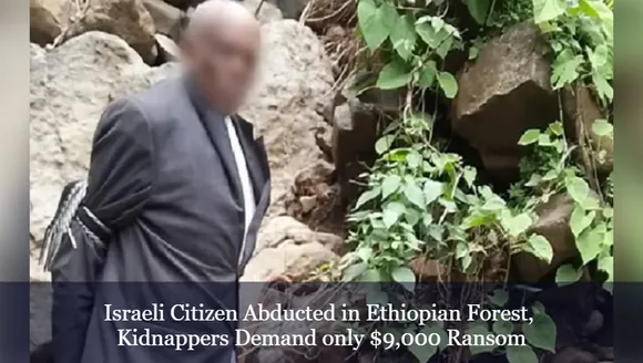 Israeli Citizen Abducted in Ethiopian Forest, Kidnappers Demand only $9,000 Ransom