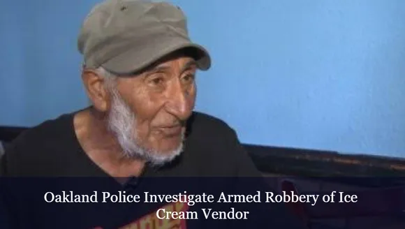 Oakland Police Investigate Armed Robbery of Ice Cream Vendor