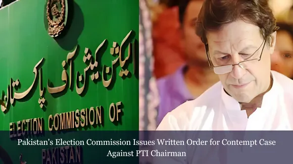 Pakistan's Election Commission Issues Written Order for Contempt Case Against PTI Chairman