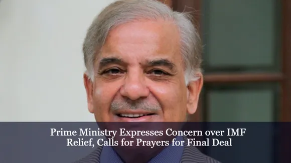 Prime Ministry Expresses Concern over IMF Relief, Calls for Prayers for Final Deal