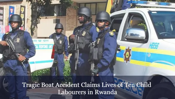Tragic Boat Accident Claims Lives of Ten Child Labourers in Rwanda