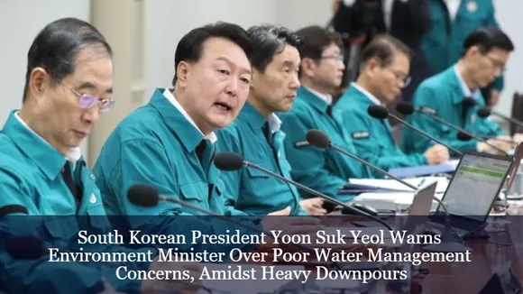 South Korean President Yoon Suk Yeol Warns Environment Minister Over Poor Water Management Concerns, Amidst Heavy Downpours