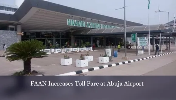 FAAN Increases Toll Fare at Abuja Airport