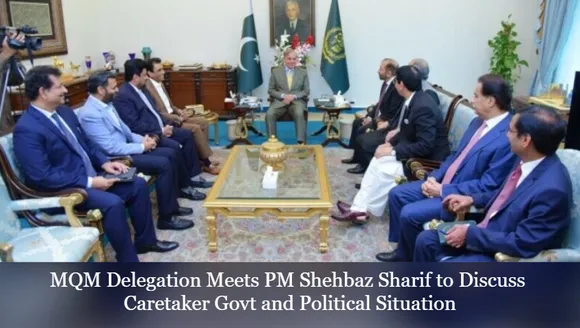 MQM Delegation Meets PM Shehbaz Sharif to Discuss Caretaker Govt and Political Situation