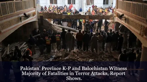Pakistan' Province K-P and Balochistan Witness Majority of Fatalities in Terror Attacks, Report Shows.