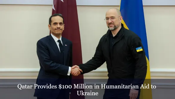 Qatar Provides $100 Million in Humanitarian Aid to Ukraine