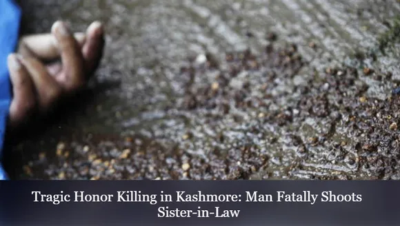 Tragic Honor Killing in Kashmore: Man Fatally Shoots Sister-in-Law