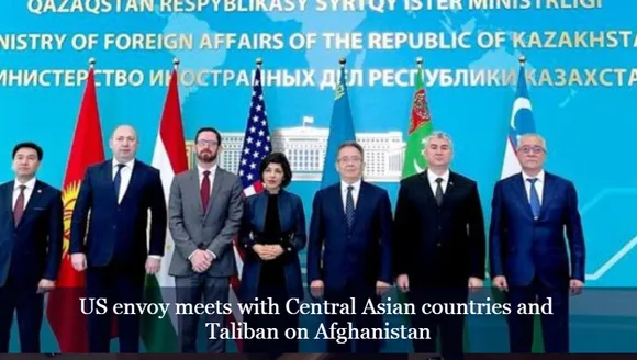 US envoy meets with Central Asian countries and Taliban on Afghanistan