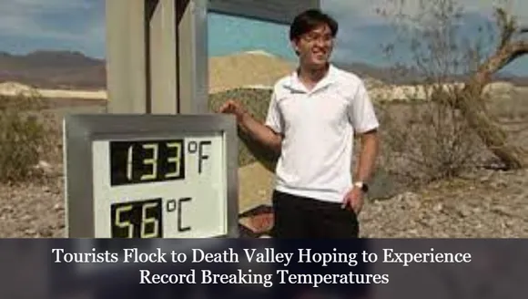 Tourists Flock to Death Valley Hoping to Experience Record Breaking Temperatures