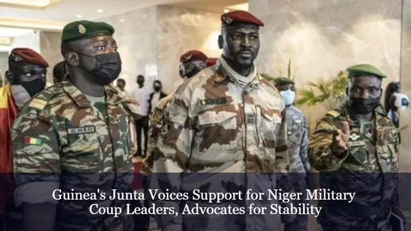 Guinea's Junta Voices Support for Niger Military Coup Leaders, Advocates for Stability