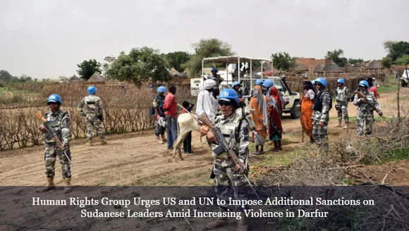 Human Rights Group Urges US and UN to Impose Additional Sanctions on Sudanese Leaders Amid Increasing Violence in Darfur