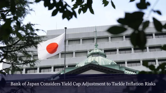 Bank of Japan Considers Yield Cap Adjustment to Tackle Inflation Risks