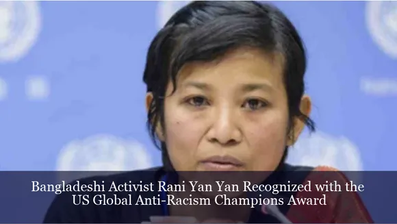 Bangladeshi Activist Rani Yan Yan Recognized with the US Global Anti-Racism Champions Award