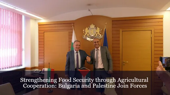 Strengthening Food Security through Agricultural Cooperation: Bulgaria and Palestine Join Forces