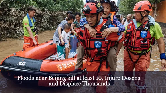 Floods near Beijing kill at least 10, Injure Dozens and Displace Thousands