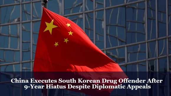 China Executes South Korean Drug Offender After 9-Year Hiatus Despite Diplomatic Appeals