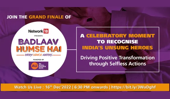 Network18 and AU Small Finance Bank to host a grand finale for ‘Badlaav Humse Hai' initiative