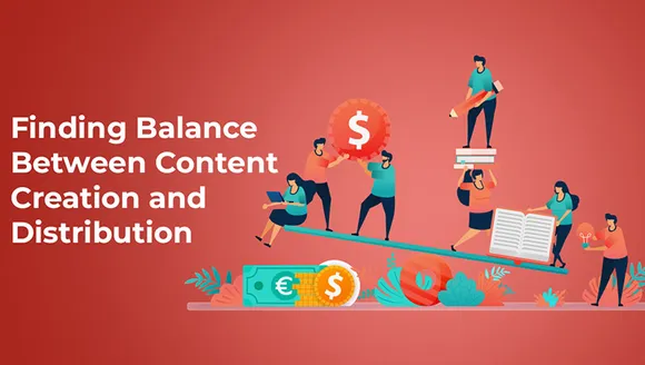 Finding the right balance between content creation and distribution spends